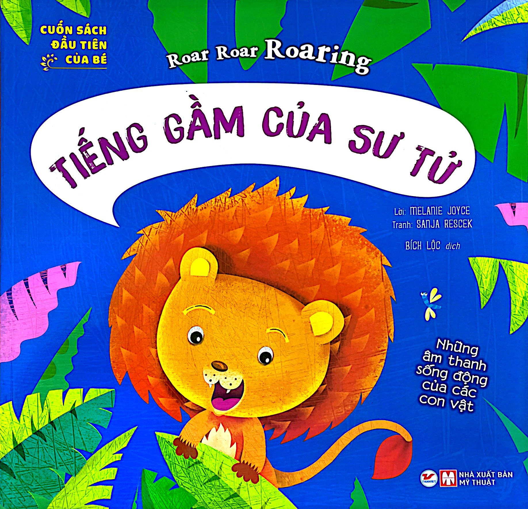 cuốn sách đầu tiên của bé - roar roar roaring - tiếng gầm của sư tử