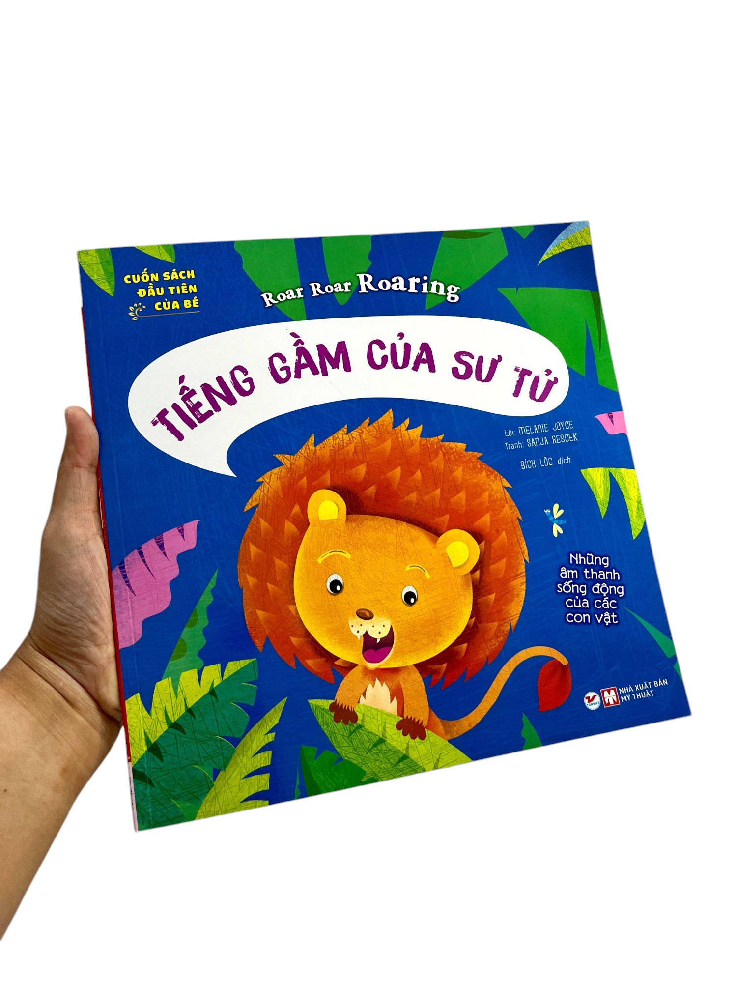 cuốn sách đầu tiên của bé - roar roar roaring - tiếng gầm của sư tử