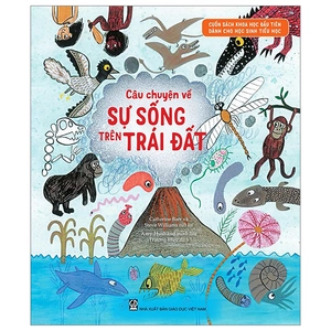 cuốn sách khoa học đầu tiên dành cho học sinh tiểu học - câu chuyện về sự sống trên trái đất