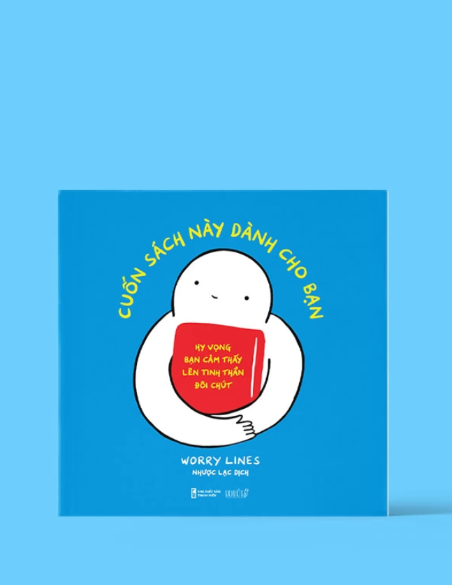 cuốn sách này dành cho bạn - hy vọng bạn cảm thấy lên tinh thần đôi chút