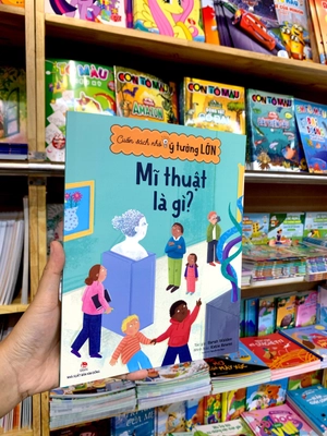 cuốn sách nhỏ, ý tưởng lớn - mĩ thuật là gì?