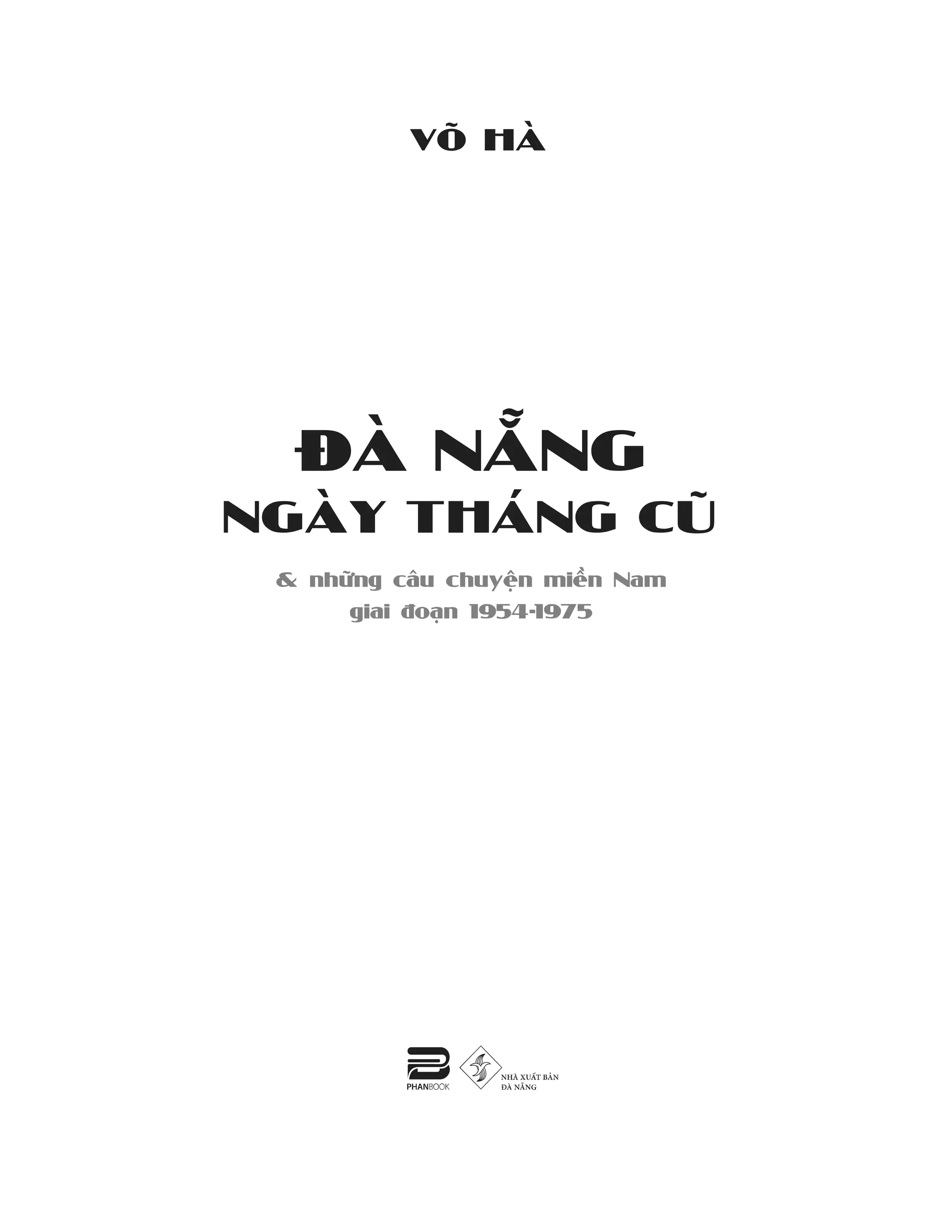 đà nẵng ngày tháng cũ và những câu chuyện miền nam giai đoạn 1954-1975