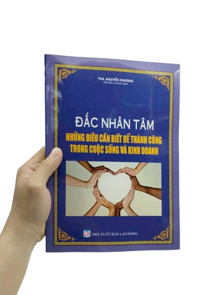 đắc nhân tâm - những điều cần biết để thành công trong cuộc sống và kinh doanh
