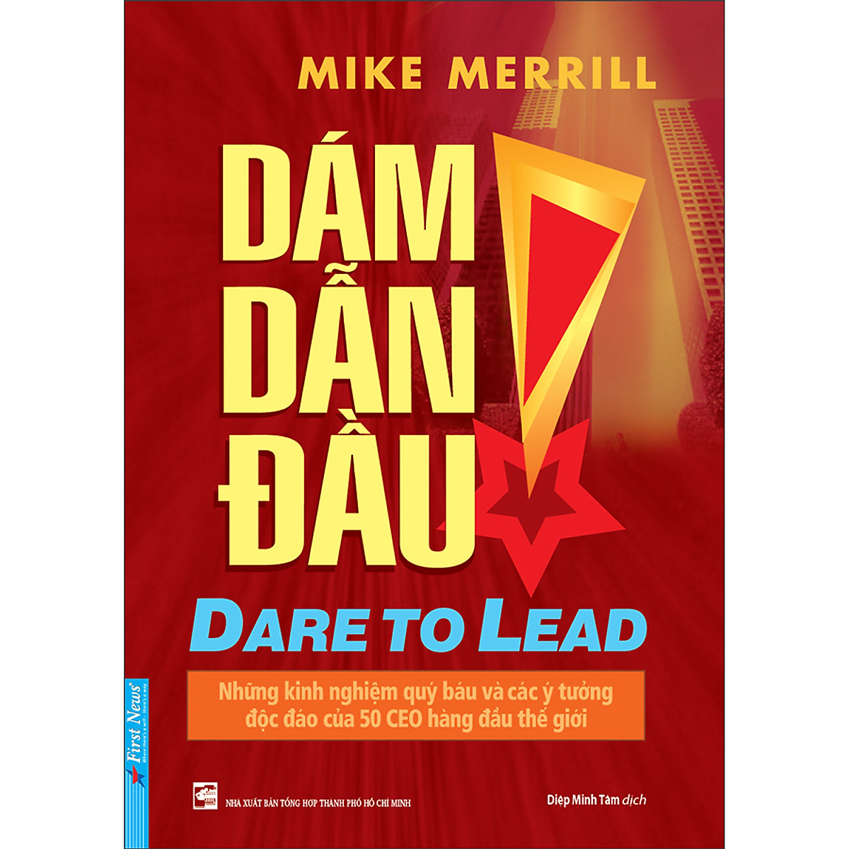 dám dẫn đầu! - dare to lead!
