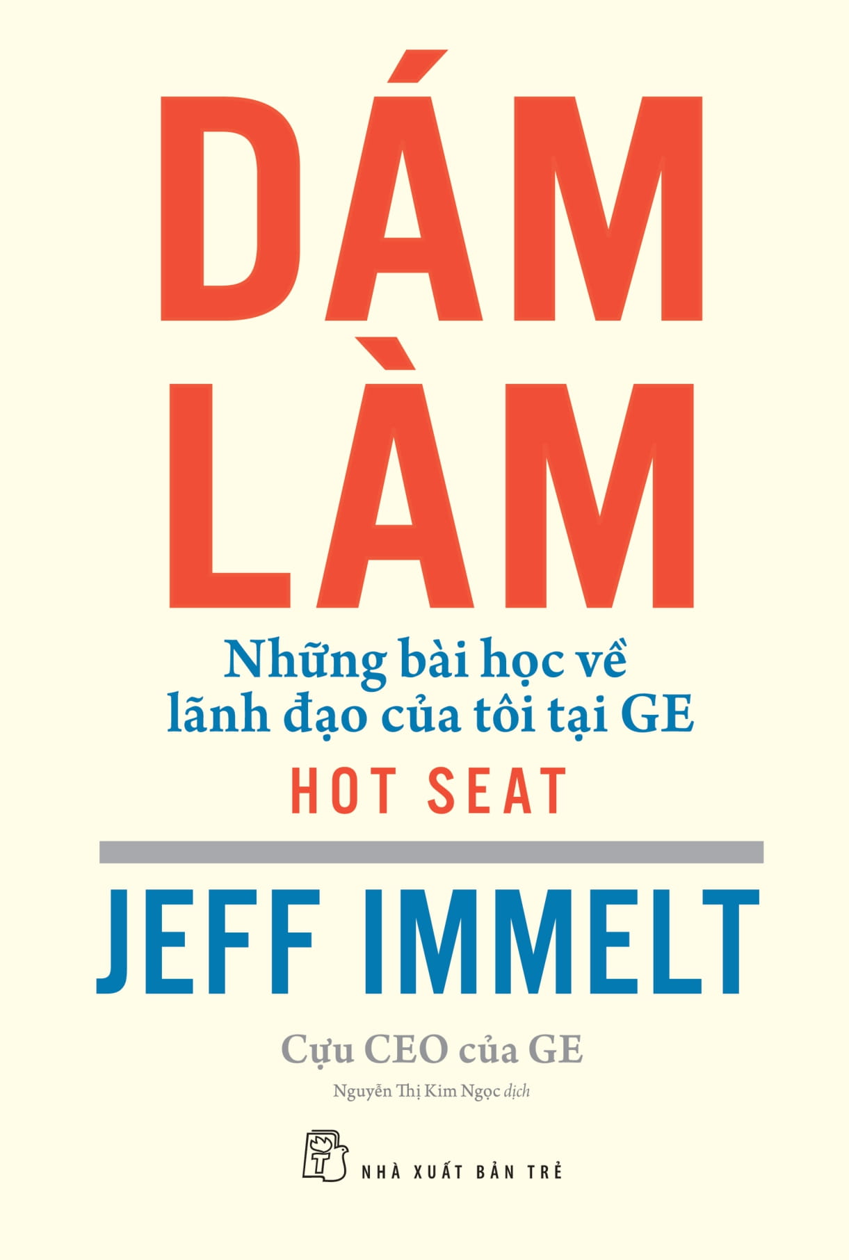 dám làm - những bài học về lãnh đạo của tôi tại ge
