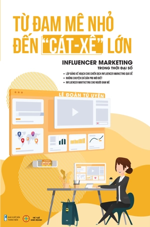 đam mê nhỏ đến cát xê lớn - infulencer marketing trong thời đại số