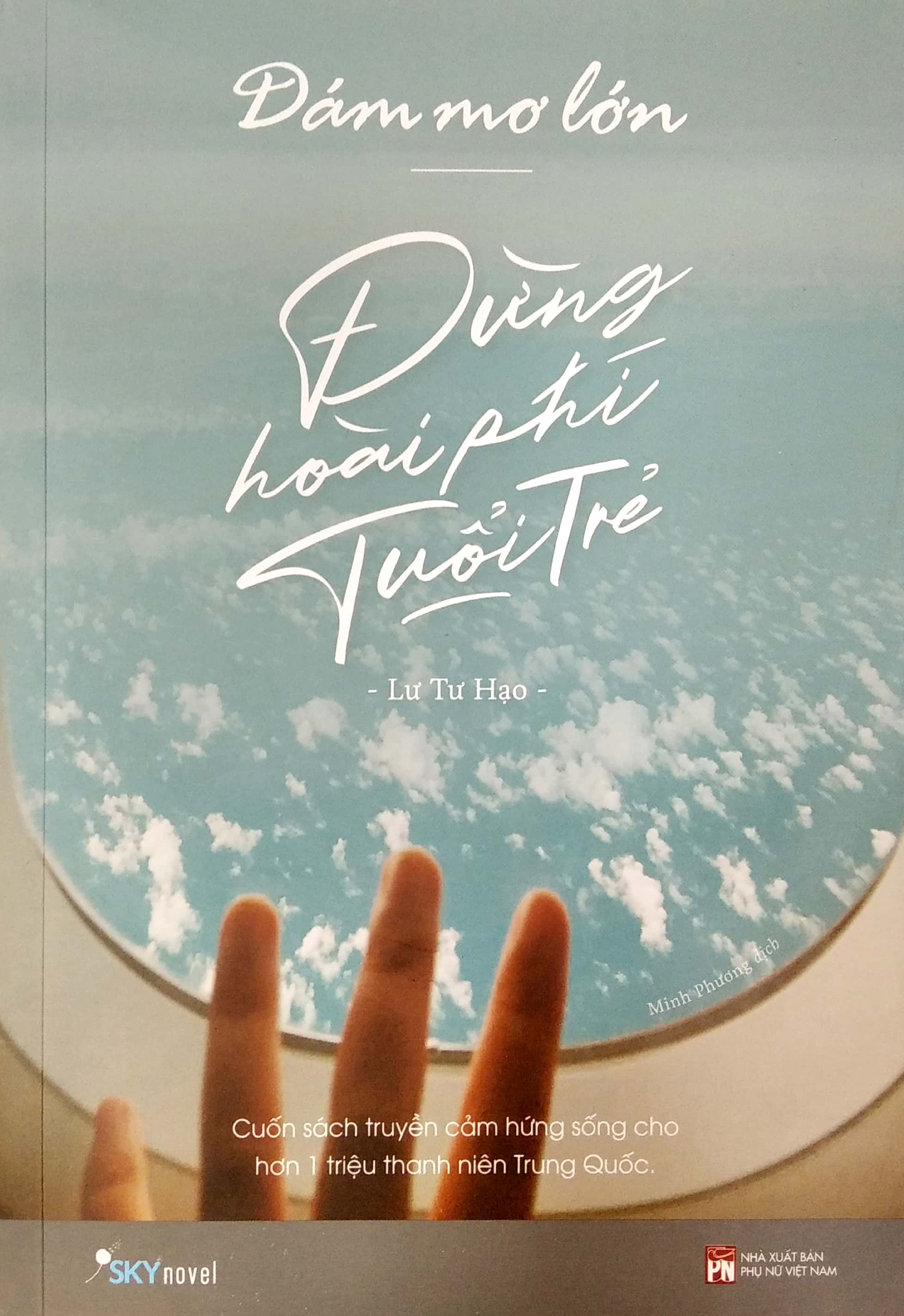 dám mơ lớn, đừng hoài phí tuổi trẻ (tái bản)