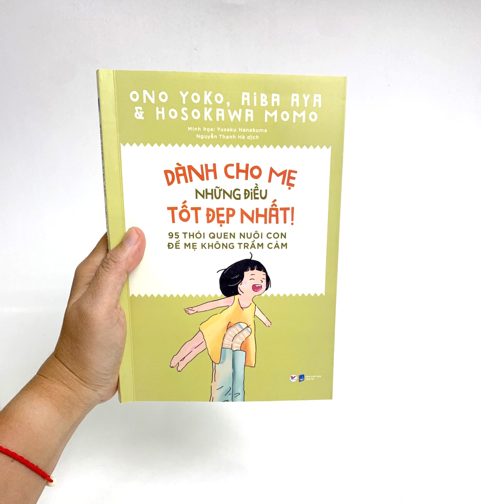 dành cho mẹ những điều tốt đẹp nhất - 95 thói quen nuôi con để mẹ không trầm cảm