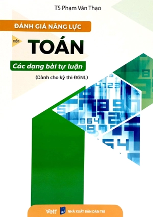 đánh giá năng lực môn toán các dạng bài tự luận (dành cho kỳ thi đgnl)