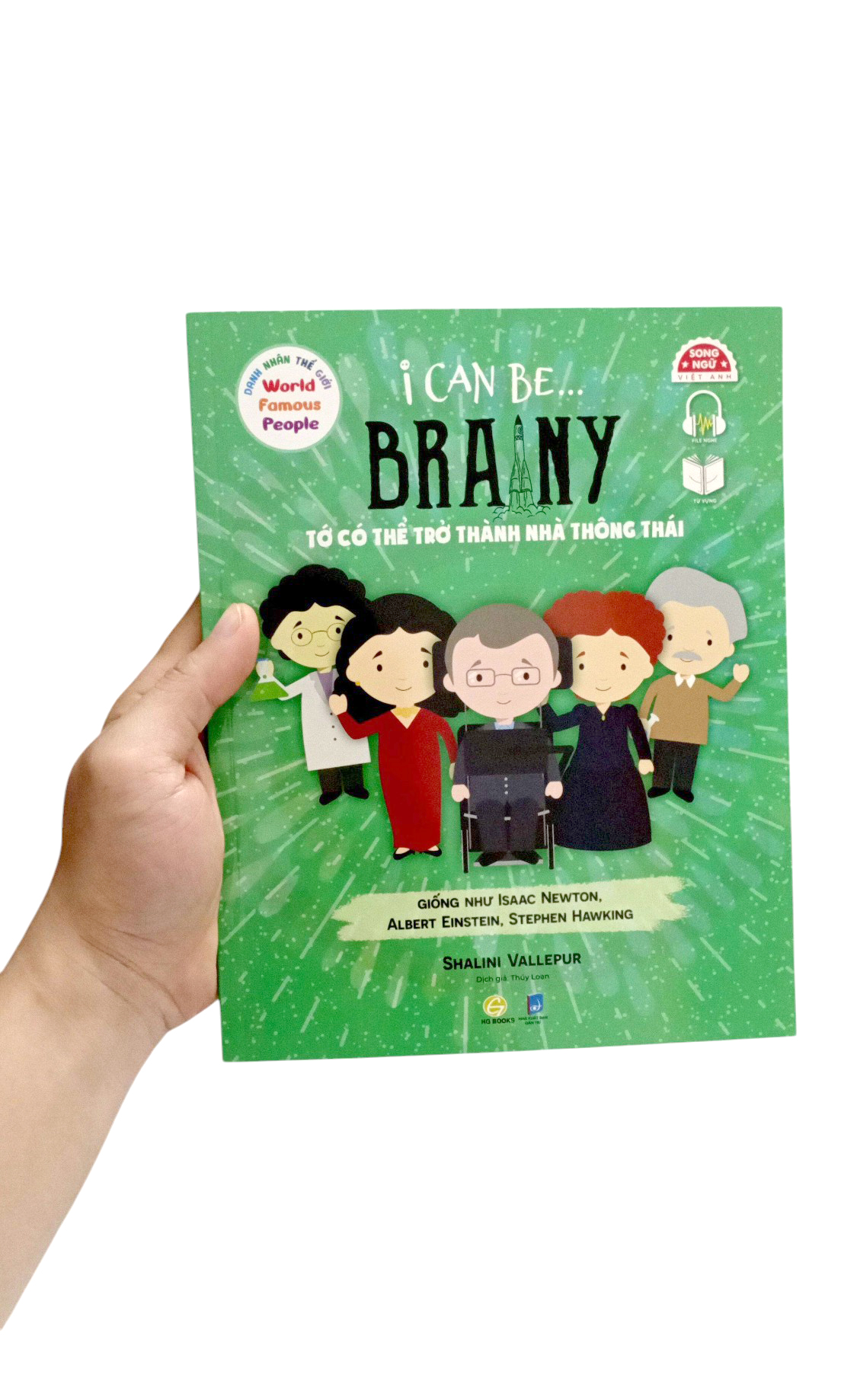 Danh Nhân Thế Giới - World Famous People - I Can Be Brainy - Tớ Có Thể Trở Thành Nhà Thông Thái - Song Ngữ Việt-Anh