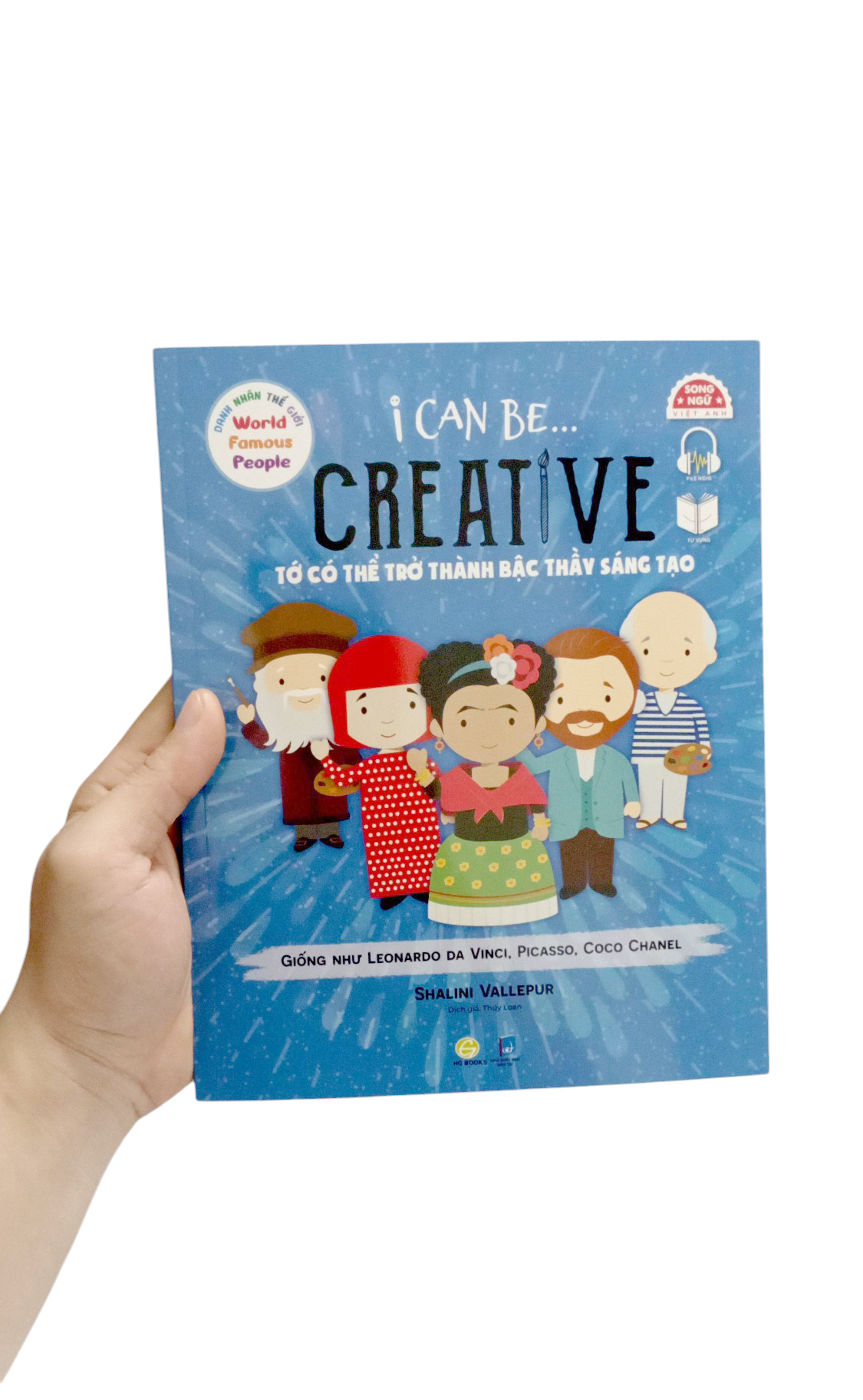 Danh Nhân Thế Giới - World Famous People - I Can Be Creative - Tớ Có Thể Trở Thành Bậc Thầy Sáng Tạo - Song Ngữ Việt-Anh
