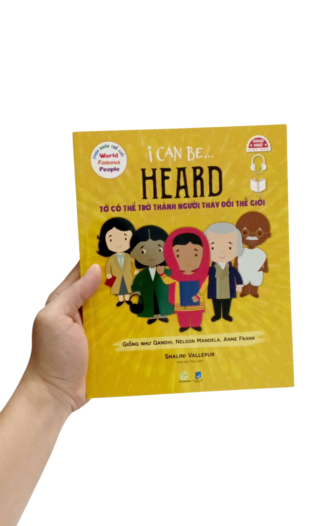 Danh Nhân Thế Giới - World Famous People - I Can Be Heard - Tớ Có Thể Trở Thành Người Thay Đổi Thế Giới - Song Ngữ Việt-Anh
