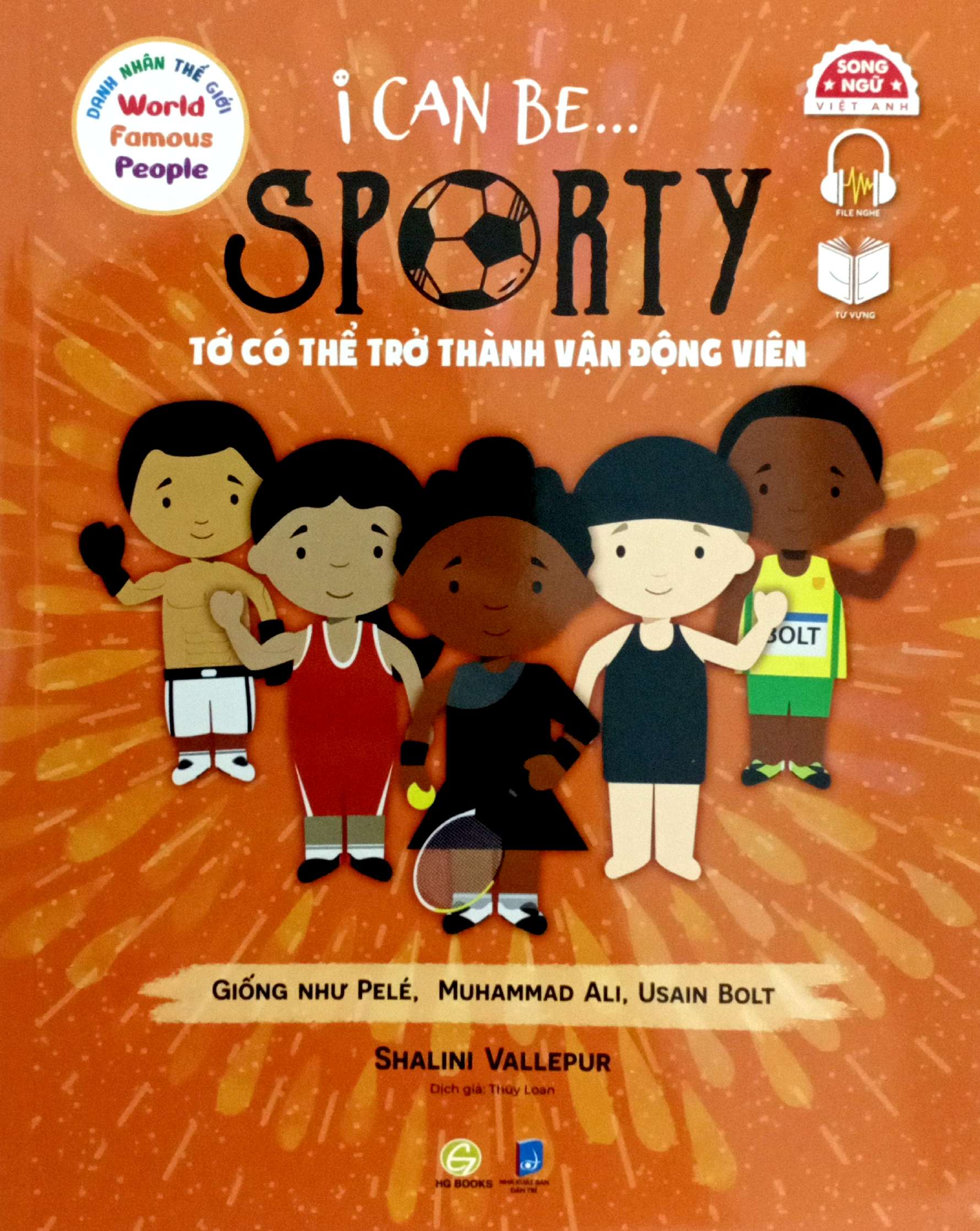 Danh Nhân Thế Giới - World Famous People - I Can Be Sporty - Tớ Có Thể Trở Thành Vận Động Viên - Song Ngữ Việt-Anh