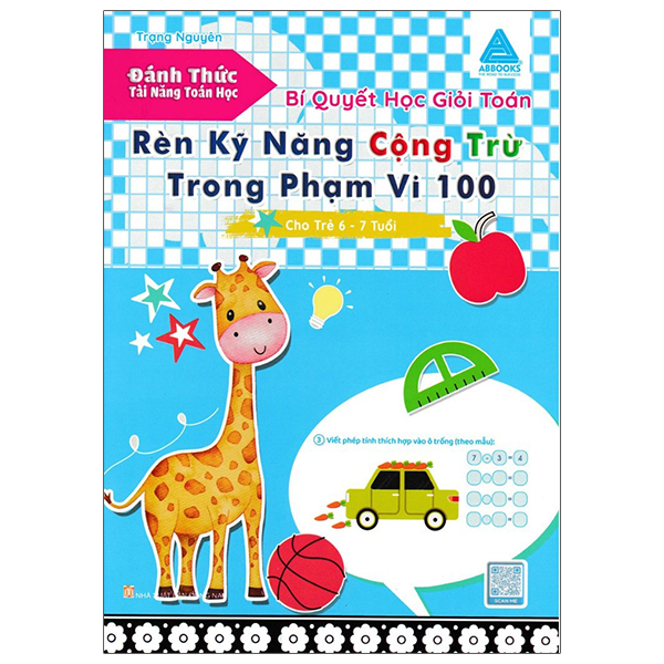 đánh thức tài năng toán học - bí quyết học giỏi toán - rèn kỹ năng cộng trừ trong phạm vi 100 (cho trẻ 6 - 7 tuổi)
