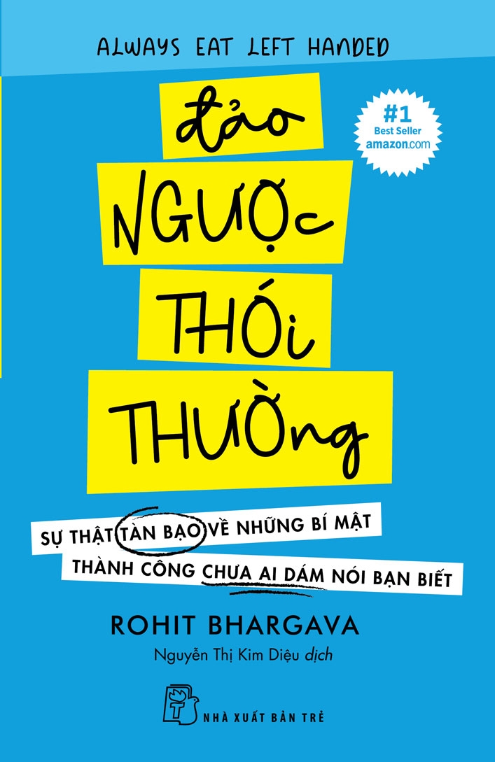 đảo ngược thói thường - sự thật tàn bạo về những bí mật thành công chưa ai dám nói bạn biết