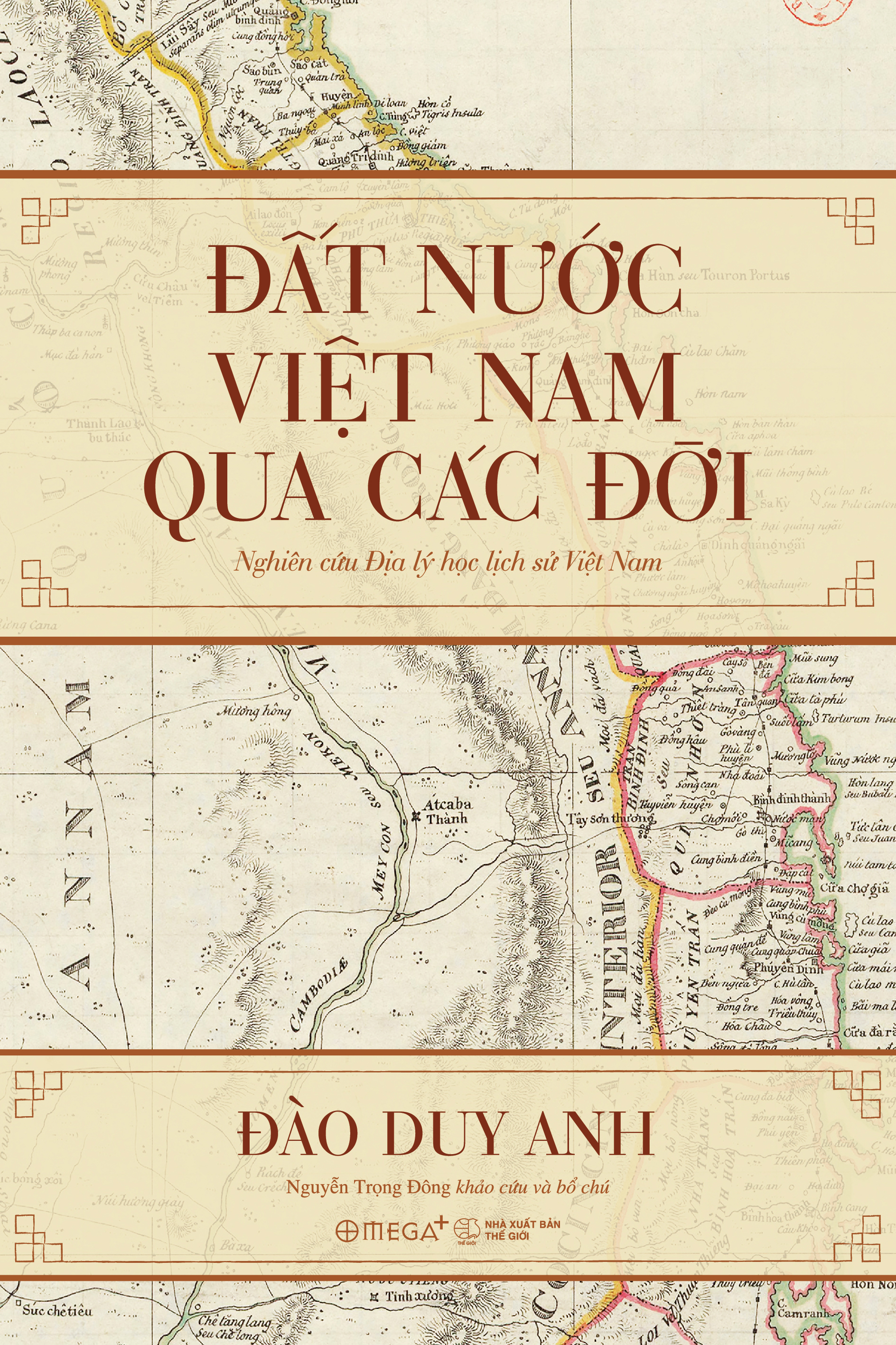 Dat Nuoc Viet Nam Qua Cac Doi - Nghien Cuu Dia Ly Hoc Lich Su Viet Nam (Tai Ban 2025)