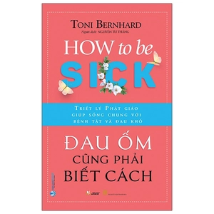 đau ốm cũng phải biết cách - how to be sick