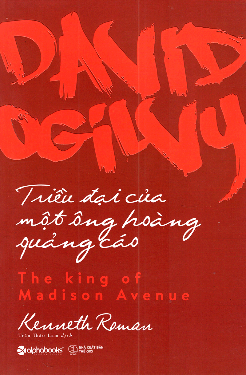David Ogilvy - Triều Đại Của Một Ông Hoàng Quảng Cáo