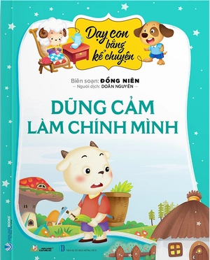 dạy con bằng kể chuyện - dũng cảm là chính mình