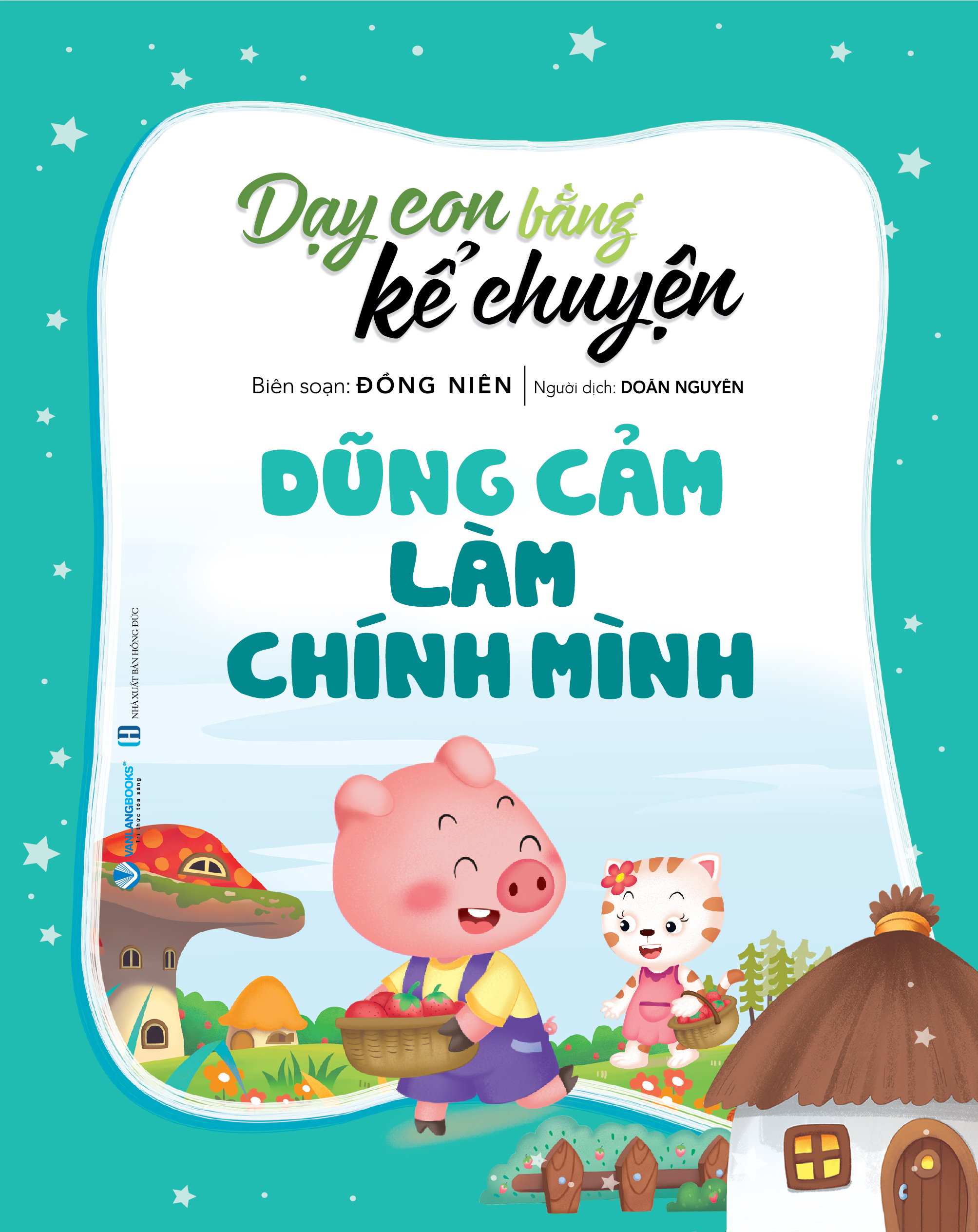 dạy con bằng kể chuyện - dũng cảm là chính mình (tái bản 2025)