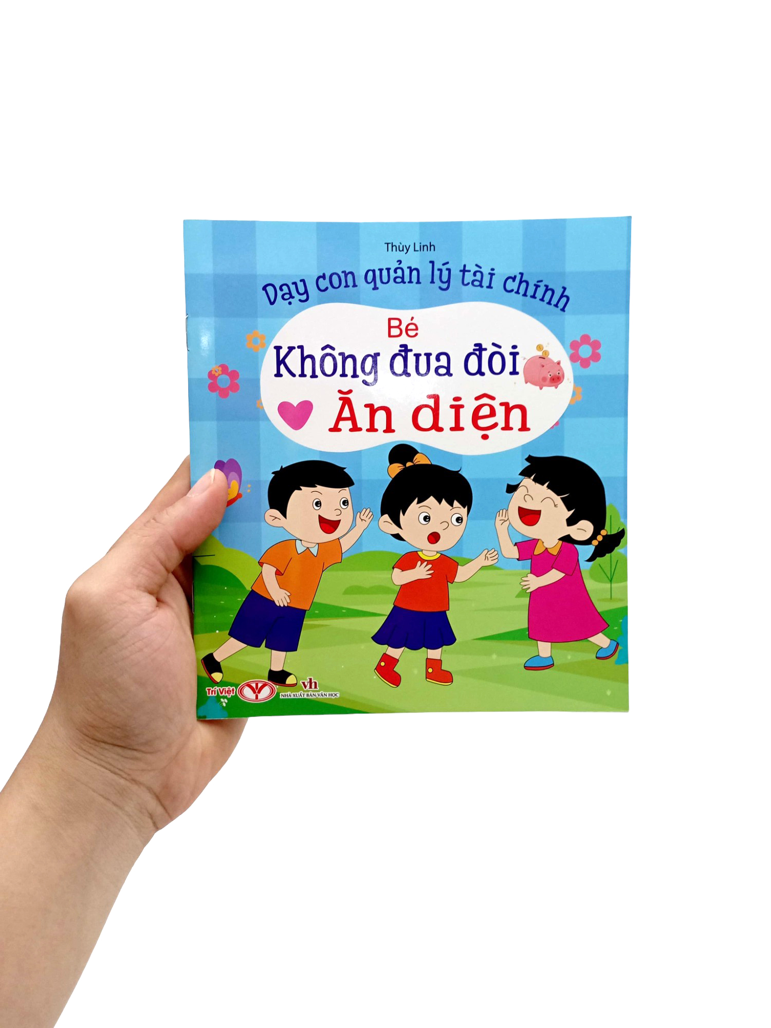 dạy con quản lý tài chính - bé không đua đòi ăn diện
