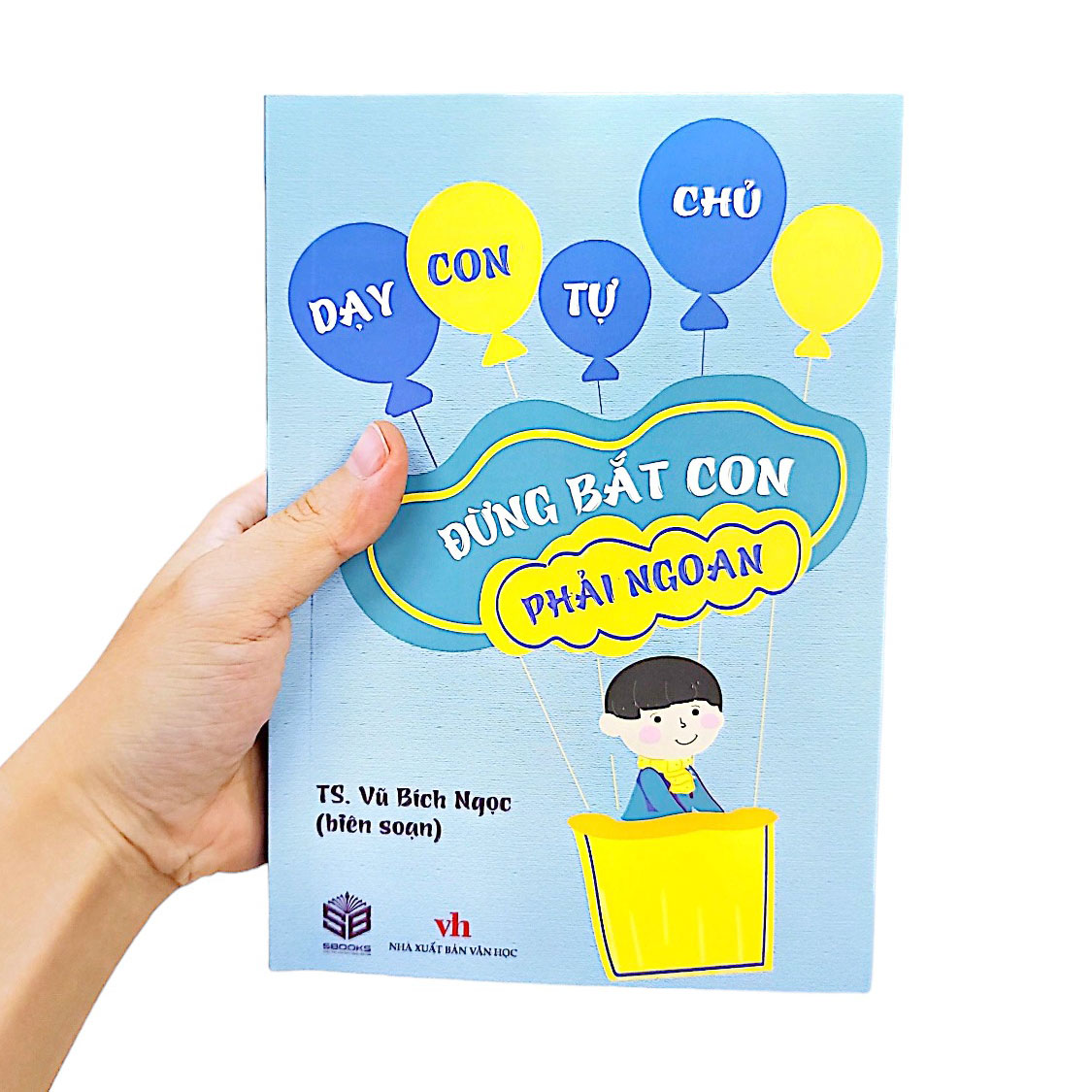 dạy con tự chủ - đừng bắt con phải ngoan