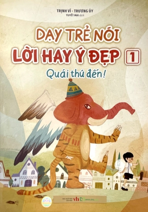 dạy trẻ nói lời hay ý đẹp 1 - quái thú đến
