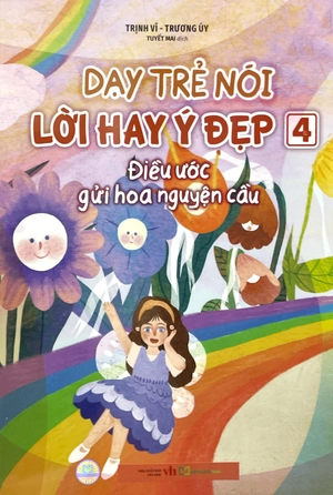 dạy trẻ nói lời hay ý đẹp 4 - điều ước gửi hoa nguyện cầu