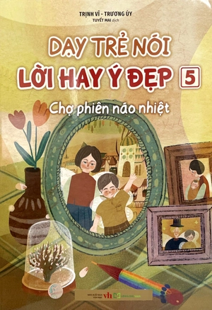 dạy trẻ nói lời hay ý đẹp 5 - chợ phiên náo nhiệt