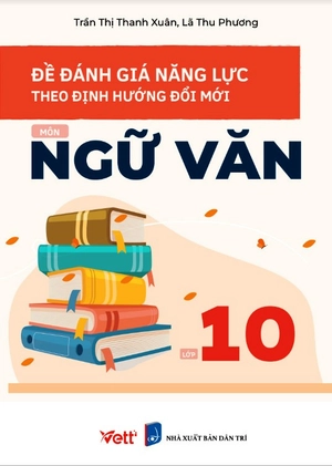 đề đánh giá năng lực theo định hướng đổi mới môn ngữ văn lớp 10
