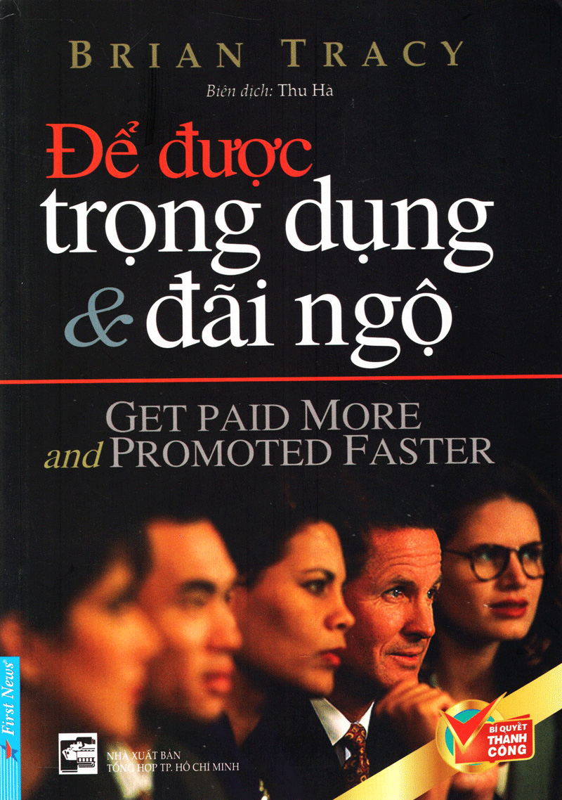 để được trọng dụng & đãi ngộ (tái bản 2017)