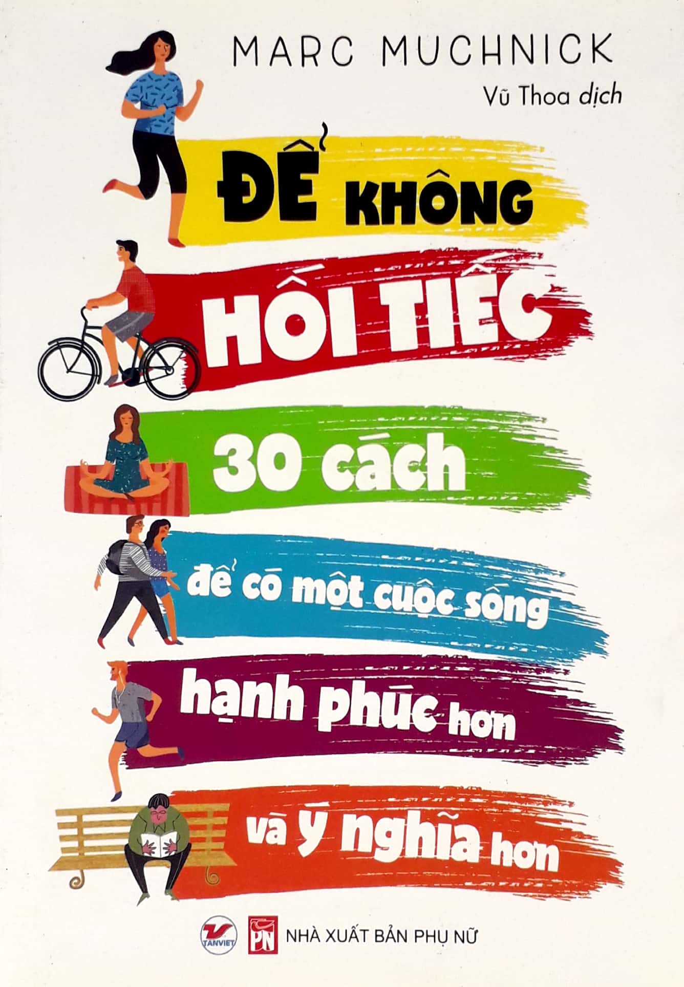để không hối tiếc - 30 cách để có một cuộc sống hạnh phúc hơn và ý nghĩa hơn