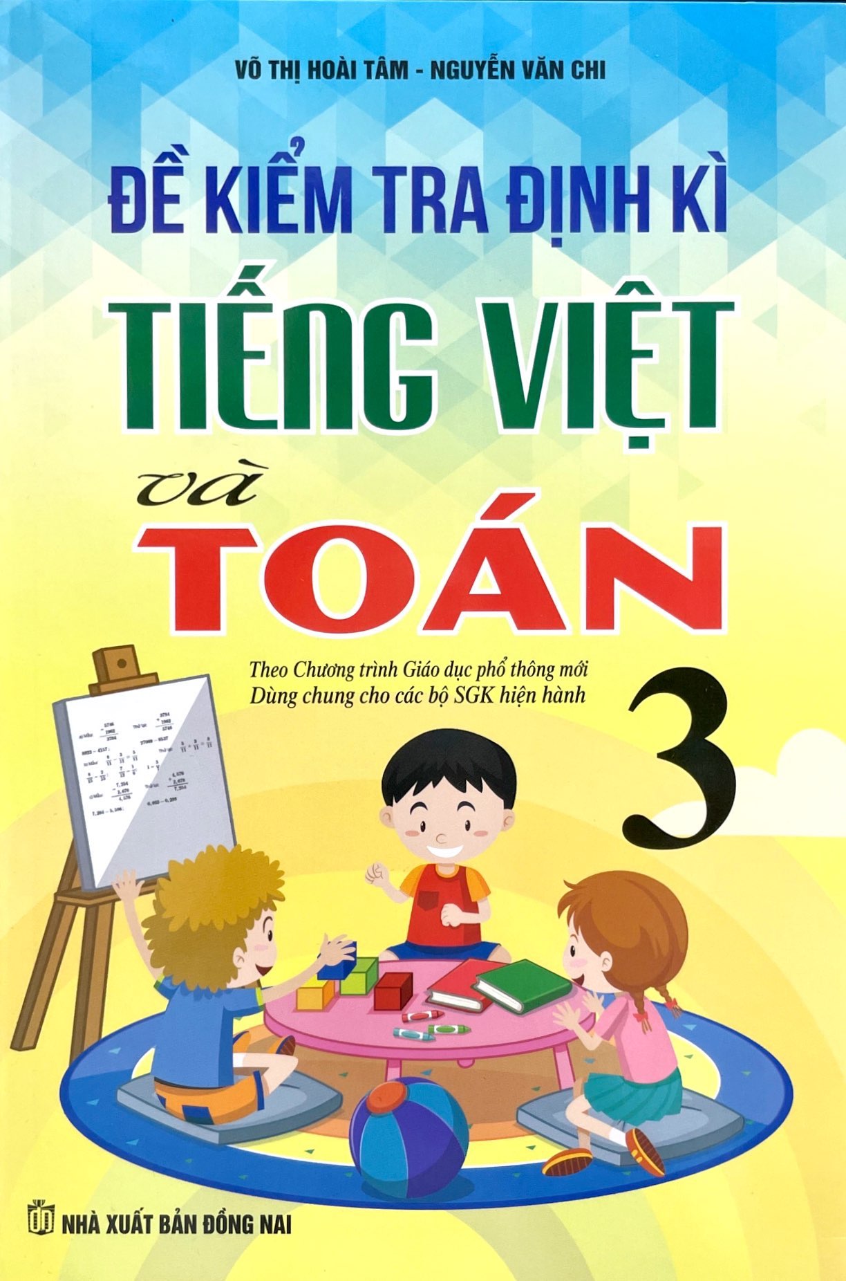 đề kiểm tra định kì tiếng việt và toán 3 (theo chương trình giáo dục phổ thông mới - dùng chung cho các bộ sgk hiện hành)