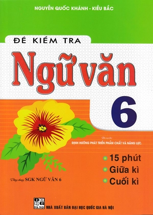 đề kiểm tra ngữ văn 6 (dùng chung sgk ngữ văn 6 - định hướng phát triển phẩm chất và năng lực)