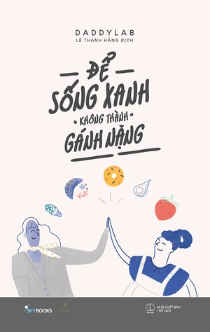 để sống xanh không thành gánh nặng
