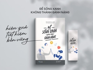 để sống xanh không thành gánh nặng