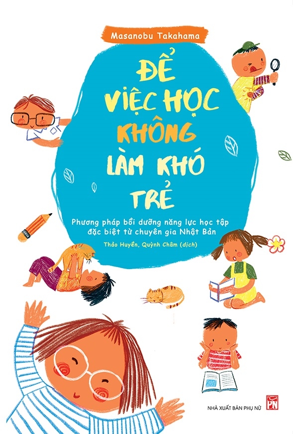 để việc học không làm khó trẻ - phương pháp bồi dưỡng năng lực học tập đặc biệt từ chuyên gia nhật bản