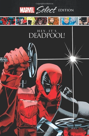 deadpool: hey, it's deadpool! marvel select edition
