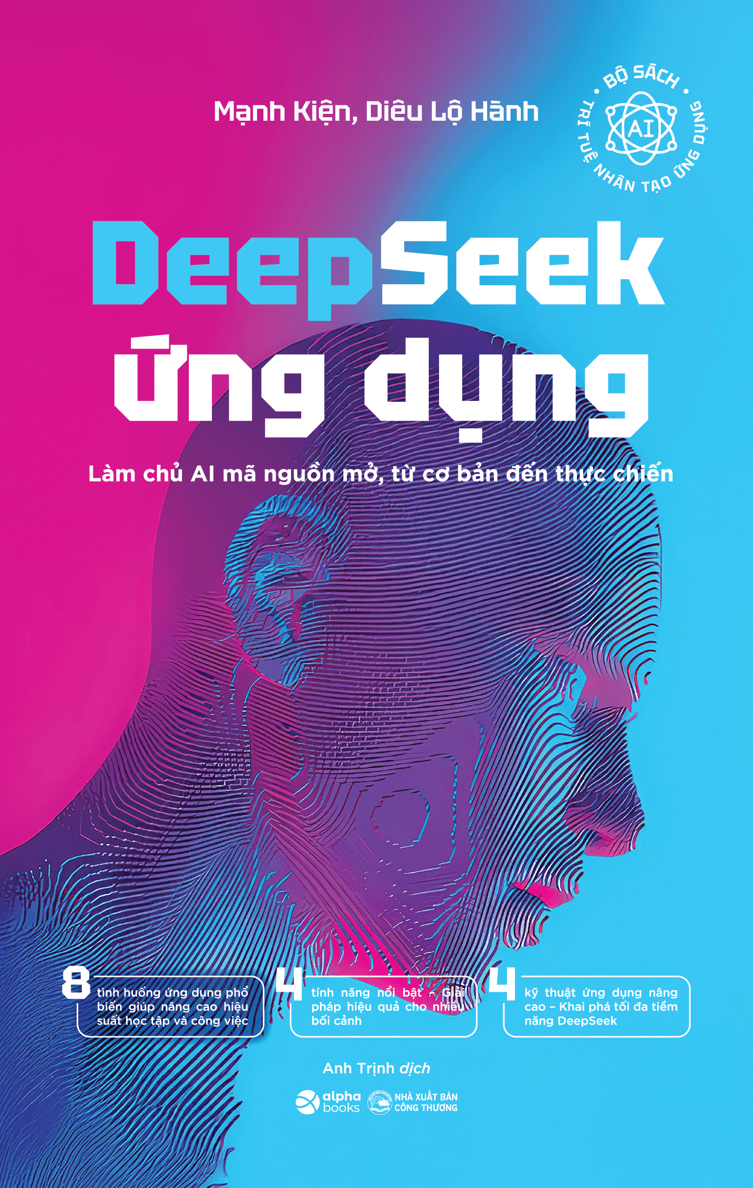 Deepseek Ung Dung - Lam Chu AI Ma Nguon Mo, Tu Co Ban Den Thuc Chien