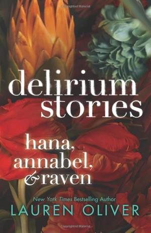 delirium stories: hana, annabel, and raven (delirium trilogy)