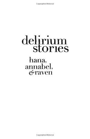 delirium stories: hana, annabel, and raven (delirium trilogy)