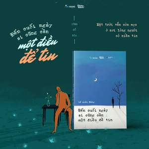 đến cuối ngày ai cũng cần một điều để tin - tặng kèm bookmark