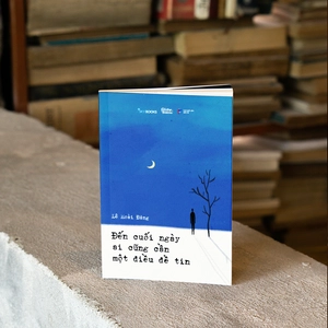 đến cuối ngày ai cũng cần một điều để tin - tặng kèm bookmark