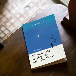 đến cuối ngày ai cũng cần một điều để tin - tặng kèm bookmark