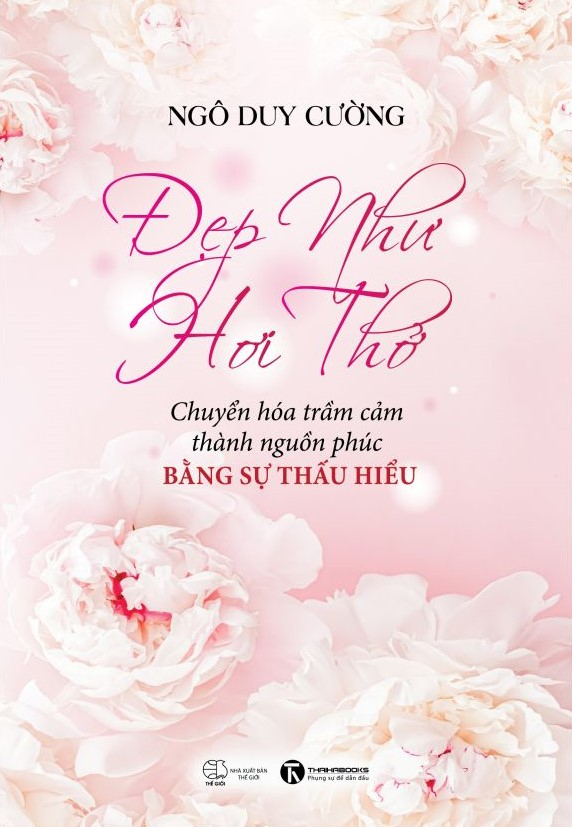 đẹp như hơi thở - chuyển hóa trầm cảm thành nguồn phúc bằng sự thấu hiểu