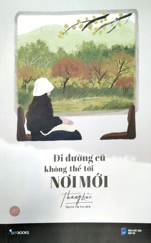 đi đường cũ không thể tới nơi mới