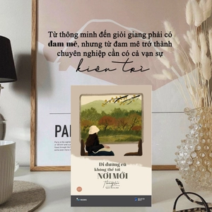 đi đường cũ không thể tới nơi mới