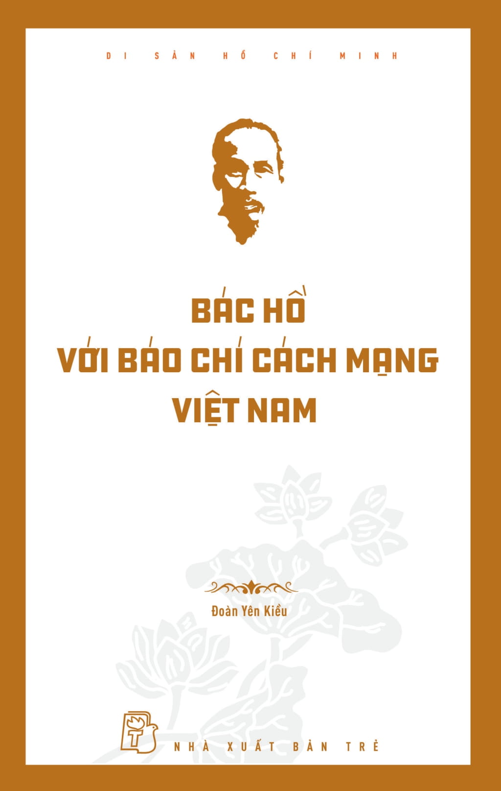 Di San Ho Chi Minh - Bac Ho Voi Bao Chi Cach Mang Viet Nam