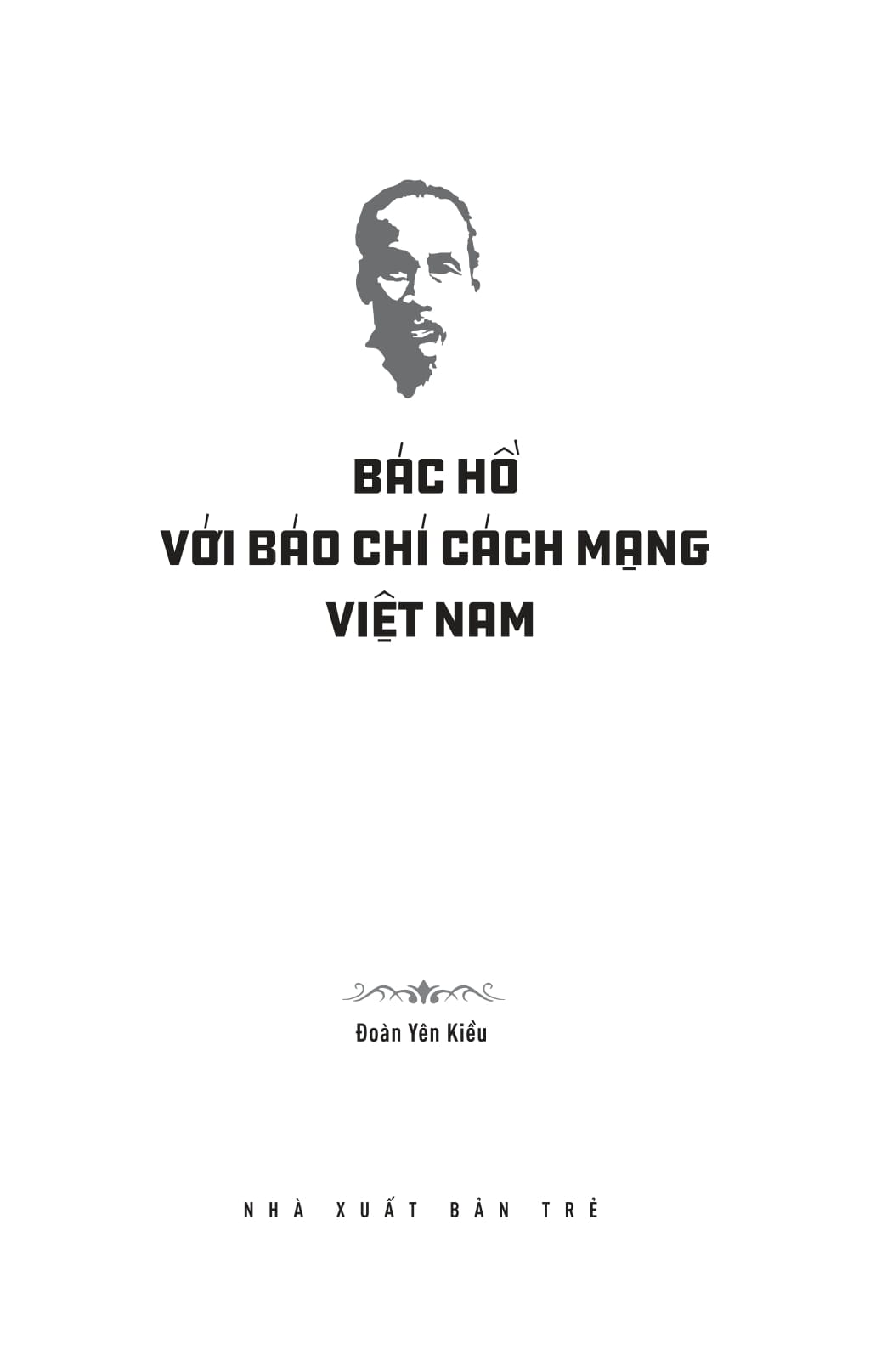 Di San Ho Chi Minh - Bac Ho Voi Bao Chi Cach Mang Viet Nam
