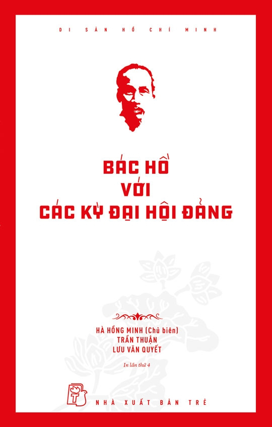 Di Sản Hồ Chí Minh - Bác Hồ Với Các Kỳ Đại Hội Đảng (Tái Bản 2026)